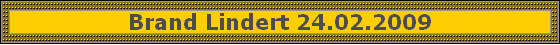 Brand Lindert 24.02.2009