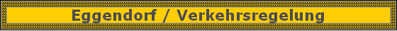 Eggendorf / Verkehrsregelung