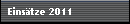 Eins�tze 2011