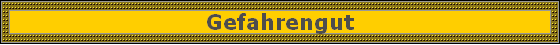 Gefahrengut