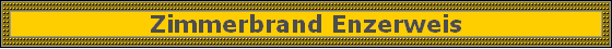 Zimmerbrand Enzerweis